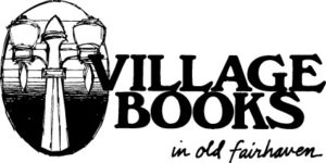 Village Books in old Fairhaven is the best bookstore in the Pacific Northwest, and Justin Bog is speaking there.