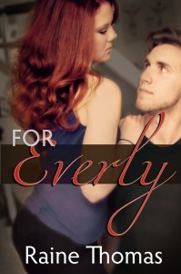 For Everly is the new book by Raine Thomas.
